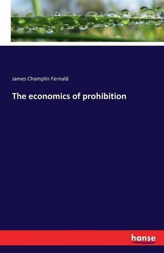 The economics of prohibition