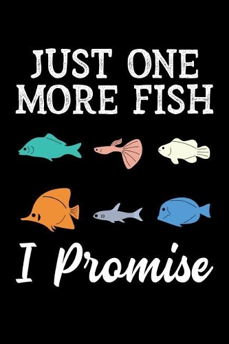 Just One More Fish I Promise