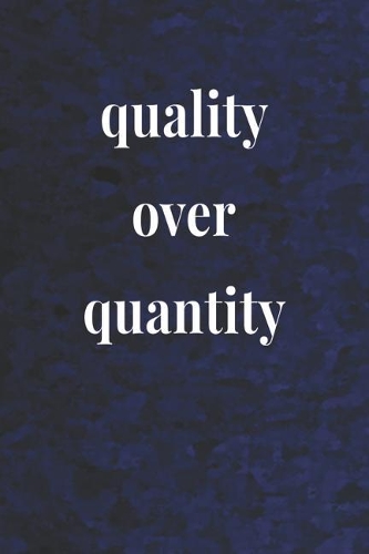 Quality Over Quantity