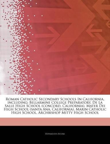 Articles on Roman Catholic Secondary Schools in California, Including