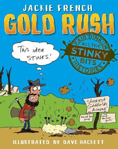 Gold Rush (Fair Dinkum Histories All the Stinky Bits)