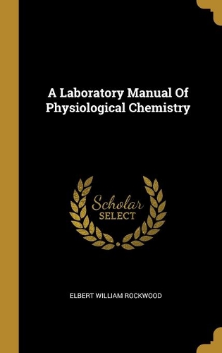 A Laboratory Manual Of Physiological Chemistry
