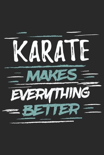 Karate Makes Everything Better