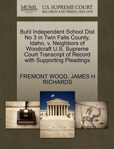 Buhl Independent School Dist No 3 in Twin Falls County, Idaho, V. Neighbors of Woodcraft U.S. Supreme Court Transcript of Record with Supporting Pleadings