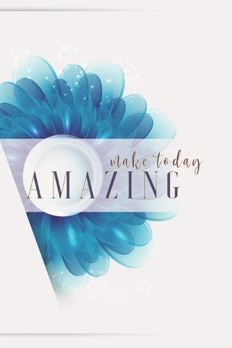Make Today Amazing
