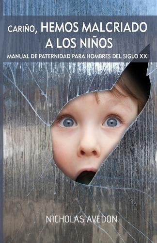 Cariño, hemos malcriado a los niños
