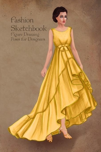 Fashion Sketchbook Figure Drawing Poses for Designers