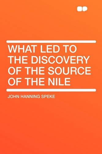 What Led to the Discovery of the Source of the Nile