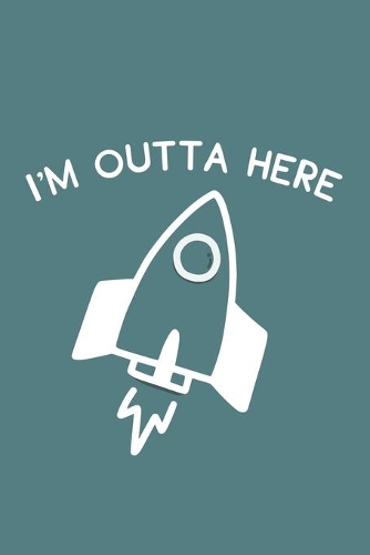 I'm Outta Here