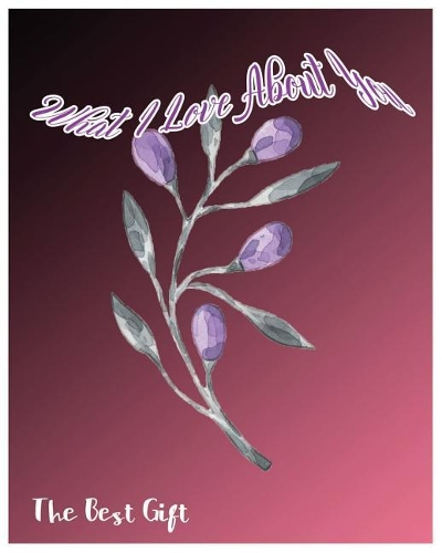 What I Love About You