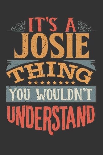 Its A Josie Thing You Wouldnt Understand