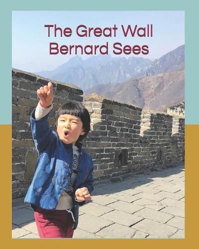 The Great Wall Bernard Sees