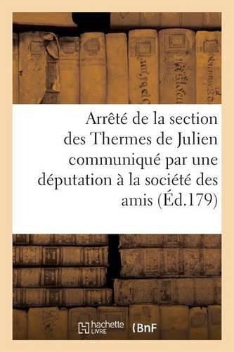 Arrêté de la Section Des Thermes de Julien Société Des Amis de la Constitution Dimanche 20 Mars 1791