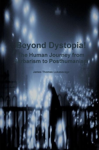 Beyond Dystopia!