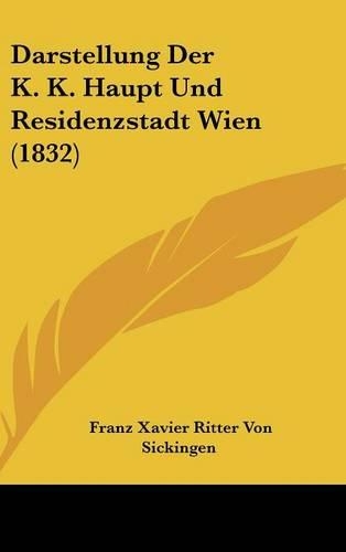 Darstellung Der K. K. Haupt Und Residenzstadt Wien (1832)