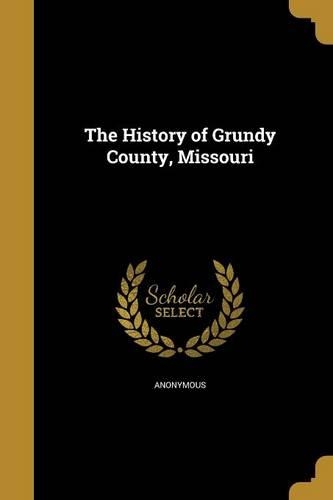The History of Grundy County, Missouri