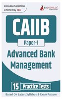 Caiib Paper 1 : Advanced Bank Management Exam Book 2024 | Certified Associate Of Indian Institute Of Bankers (Caiib) | 15 Practice Tests (1500 Solved Mcqs) With Free Access To Online Tests