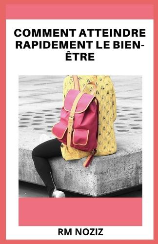 Comment Atteindre Rapidement Le Bien-Être