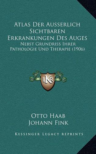 Atlas Der Ausserlich Sichtbaren Erkrankungen Des Auges