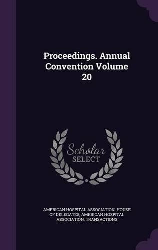 Proceedings. Annual Convention Volume 20