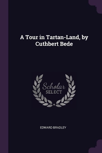 A Tour in Tartan-Land, by Cuthbert Bede