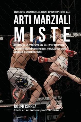 Ricette Per La Massa Muscolare, Prima E Dopo La Competizione Nelle Arti Marziali Miste