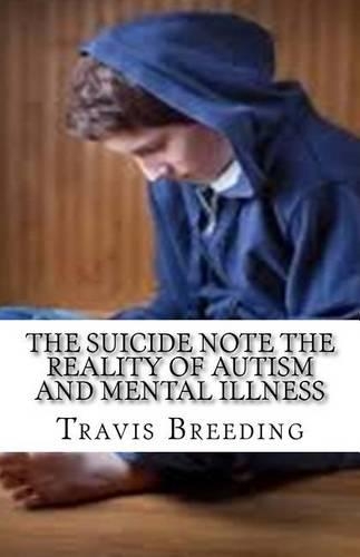 The Suicide Note The Reality of Autism and Mental Illness