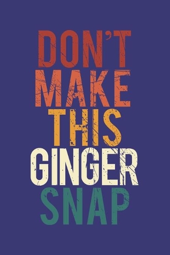 Don't make this Ginger snap
