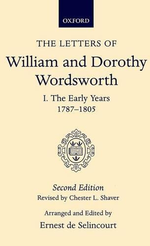 The Letters of William and Dorothy Wordsworth: Volume I. The Early Years 1787-1805