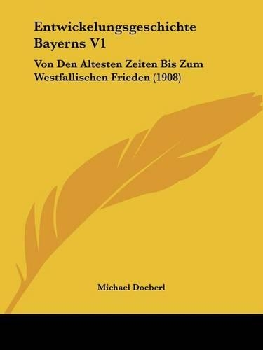Entwickelungsgeschichte Bayerns V1