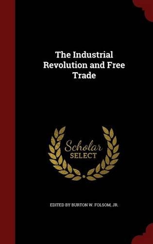 The Industrial Revolution and Free Trade