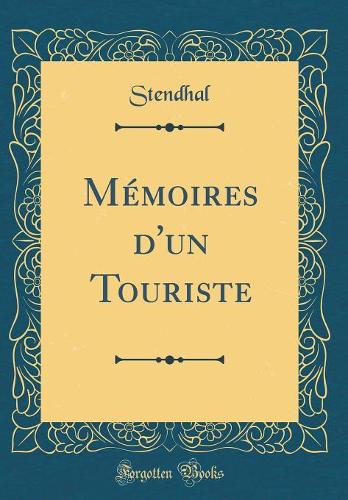 Mémoires d'Un Touriste (Classic Reprint)