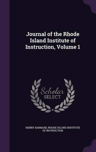 Journal of the Rhode Island Institute of Instruction, Volume 1: (English)