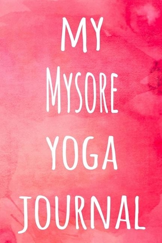 My Mysore Yoga Journal