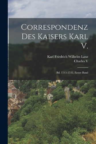 Correspondenz Des Kaisers Karl V.