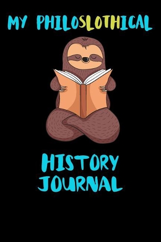 My Philoslothical History Journal