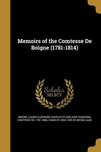 Memoirs of the Comtesse De Boigne (1781-1814)