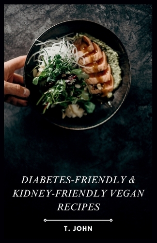 Diabetes-Friendly & Kidney-Friendly Vegan Recipes