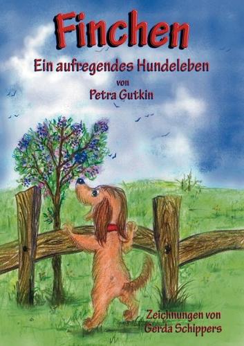 Finchen - Ein aufregendes Hundeleben