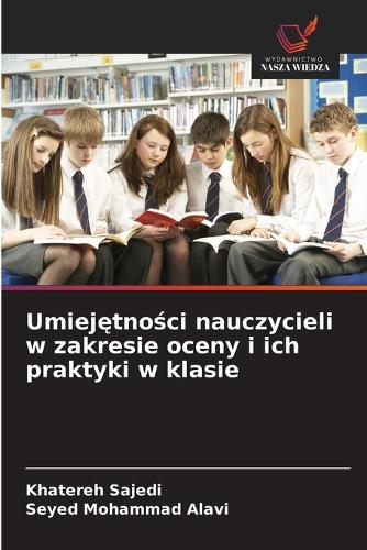Umiejętności nauczycieli w zakresie oceny i ich praktyki w klasie