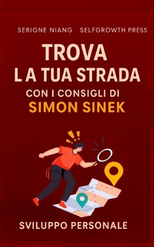 Trova la tua strada con i consigli di Simon Sinek