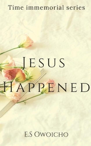 Jesus Happened I