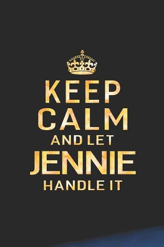 Keep Calm and Let Jennie Handle It