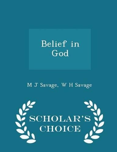 Belief in God - Scholar's Choice Edition