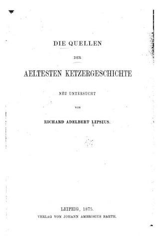 Die Quellen der aeltesten Ketzergeschichte neu untersucht