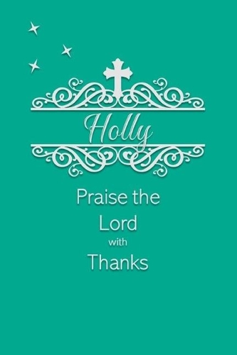 Holly Praise the Lord with Thanks