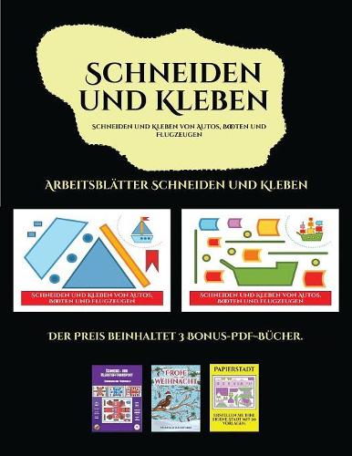Arbeitsblätter Schneiden und Kleben (Schneiden und Kleben von Autos, Booten und Flugzeugen)