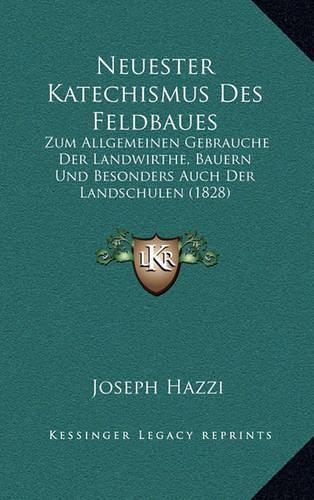Neuester Katechismus Des Feldbaues