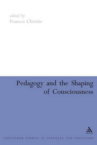 Pedagogy and the Shaping of Consciousness