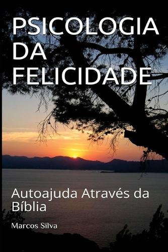 Psicologia Da Felicidade